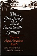 Chesapeake in the Seventeenth Century Essays on Anglo American Society