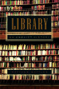 Library An Unquiet History