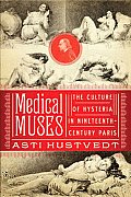 Medical Muses Hysteria in Nineteenth Century Paris