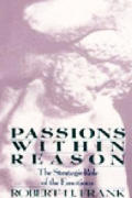 Passions Within Reason The Strategic R