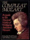 Compleat Mozart A Guide to the Musical Works of Wolfgang Amadeus Mozart