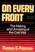 On Every Front The Making & Unmaking of the Cold War