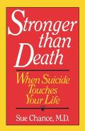 Stronger Than Death: When Suicide Touches Your Life