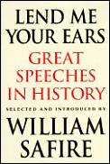 Lend Me Your Ears Great Speeches In Hist