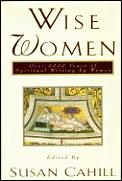 Wise Women Over Two Thousand Years Of Spiritual Writing by Women