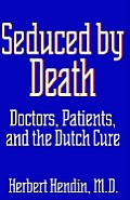 Seduced By Death Doctors Patients & The