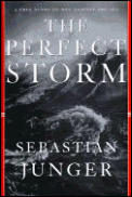 Perfect Storm a True Story of Men Against the Sea