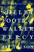 Correspondence Of Shelby Foote & Walker Percy