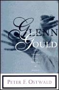Glenn Gould The Ecstasy & Tragedy of Genius