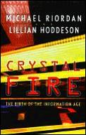 Crystal Fire The Birth Of The Informatio