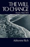 Will To Change Poems 1968 1970