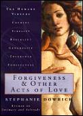 Forgiveness & Other Acts Of Love