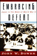 Embracing Defeat Japan In The Wake Of World War II
