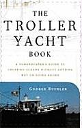 Troller Yacht Book A Powerboaters Guide to Crossing Oceans Without Getting Wet or Going Broke