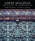 Louis Sullivan The Poetry of Architecture