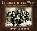 Children of the West Family Life on the Frontier
