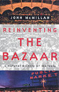 Reinventing The Bazaar A Natural History