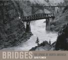 Bridges The Spans of North America Revised Edition