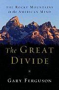 Great Divide The Rocky Mountains in the American Mind