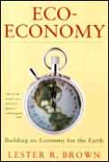 Eco Economy Building A New Economy For T