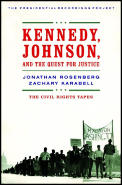Kennedy Johnson & the Quest for Justice The Civil Rights Tapes