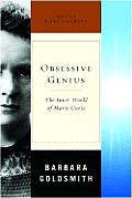 Obsessive Genius The Inner World of Marie Curie