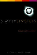 Simply Einstein Relativity Demystified