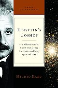 Einsteins Cosmos How Albert Einsteins Vision Transformed Our Understanding of Space & Time