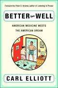 Better Than Well American Medicine Meets