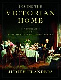 Inside the Victorian Home A Portrait of Domestic Life in Victorian England