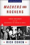Machers & Rockers Chess Records & the Business of Rock & Roll