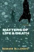 Matters of Life & Death & Other Stories