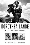 Dorothea Lange A Life Beyond Limits