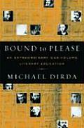 Bound to Please An Extraordinary One Volume Literary Education Essays on Great Writers & Their Books