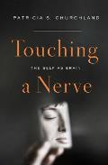 Touching a Nerve Exploring the Implications of the Self as Brain