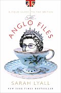 Anglo Files A Field Guide To The British