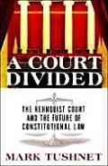 Court Divided The Rehnquist Court & the Future of Constitutional Law
