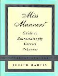 Miss Manners Guide to Excruciatingly Correct Behavior