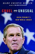 Cruel & Unusual Bush Cheneys New World Order