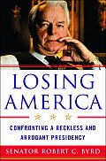 Losing America Confronting a Reckless & Arrogant Presidency