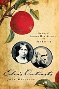 Edens Outcasts The Story of Louisa May Alcott & Her Father