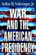War & The American Presidency