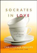 Socrates in Love Philosophy for a Passionate Heart