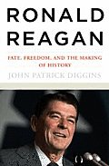 Ronald Reagan Fate Freedom & the Making of History