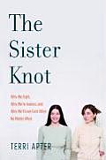 Sister Knot Why We Fight Why Were Jealous & Why Well Love Each Other No Matter What