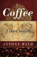 Coffee A Dark History