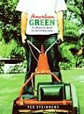 American Green The Obsessive Quest For the Perfect Lawn