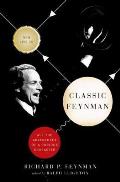 Classic Feynman All the Adventures of a Curious Character