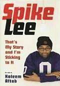 Spike Lee Thats My Story & Im Sticking T