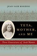 Teta Mother & Me Three Generations of Arab Women